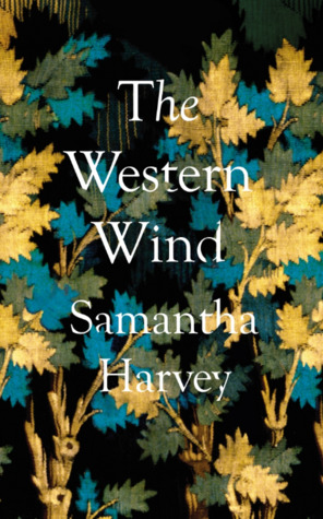 The Western Wind, Samantha Harvey